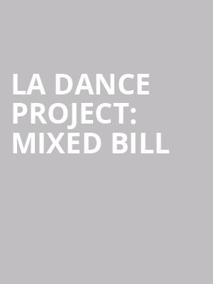 LA DANCE PROJECT: MIXED BILL at Royal Opera House